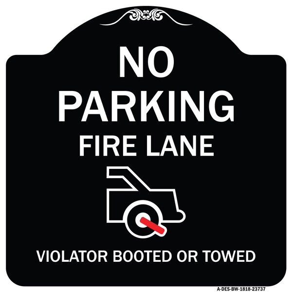 Signmission No Parking Fire Lane Violators Booted or Towed Heavy-Gauge Aluminum Sign, 18" x 18", BW-1818-23737 A-DES-BW-1818-23737 - main